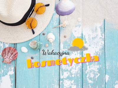 WAKACYJNA KOSMETYCZKA